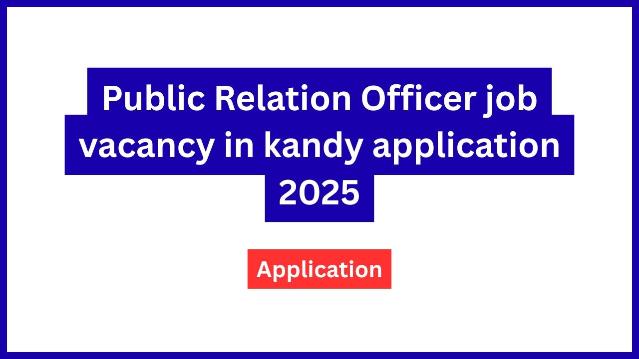 Public Relation Officer job vacancy in kandy application 2025