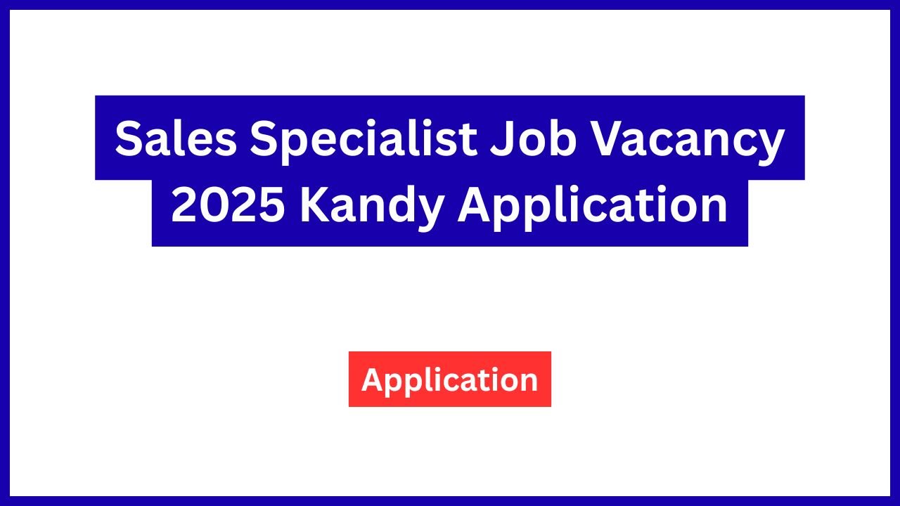 Sales Specialist Job Vacancy 2025 Kandy Application