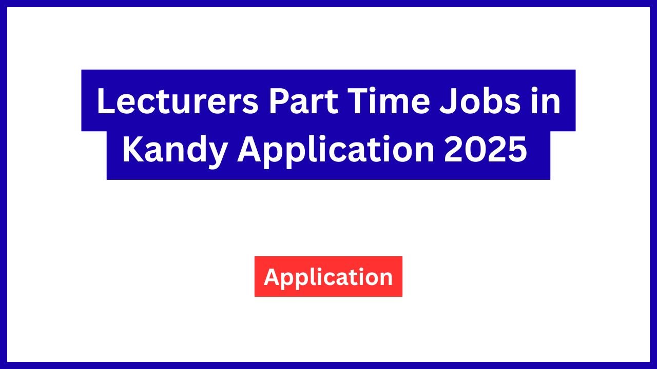 Lecturers Part Time Jobs in Kandy Application 2025
