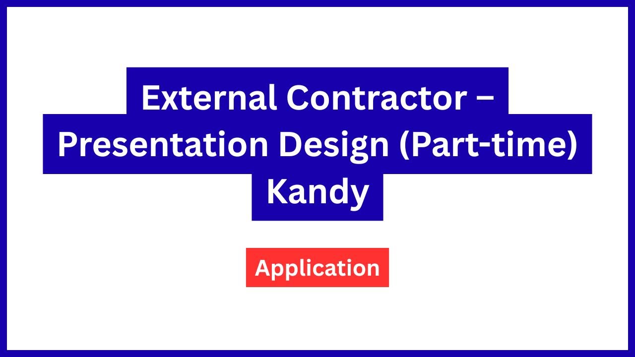 External Contractor – Presentation Design (Part-time) Kandy